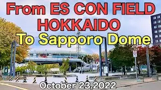 From ES CON FIELD HOKKAIDO to Sapporo Dome.Kitahiroshima 〜General Road 〜Sapporo.October.23,2022