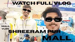 Ujjwalstatus1um watch Full Vlog mall shreerampur //#mall #viral #todayvlog #trending #shopping #reel