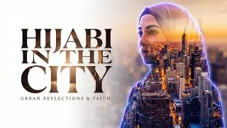 Hijabi in the City &mdash; Modern Nasheed (Official Video) | Qalb Wave