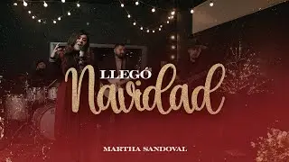Martha Sandoval - Lleg&oacute; Navidad - Video Oficial  - Musica Navide&ntilde;a - Musica Cristiana