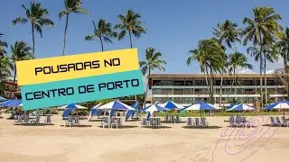 VEJA AS POUSADAS,CENRO DE PORTO DE GALINHAS,E SEUS VALORES NA BAIXA E ALTA TEMPORADA!