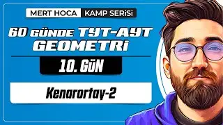 Kenarortay-2 | 60 G&uuml;nde TYT-AYT Geometri Kampı | 10.G&uuml;n | 2023 | #geometri #&uuml;&ccedil;genler