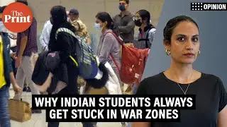 Indian students keep getting stuck in war. Families send kids anywhere for Dr title