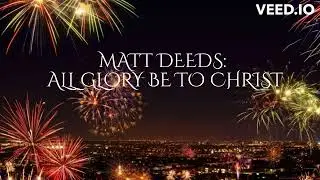 Matthew Deeds - All Glory Be to Christ (w/ Amazing Grace) - (Saxophone Audio)