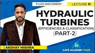 Fluid Machinery I Module 2 I Hydraulic Turbines I Part - 2 I Lecture 11