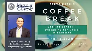 Back to School - Designing for Social Distancing COFFEE BREAK with Steve Raskin, hosted by USGBC-MGC
