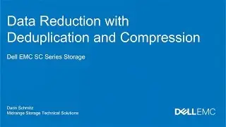 SC Series Data Reduction with Deduplication and Compression