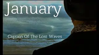January (Official Music Video) | Captain Of The Lost Waves