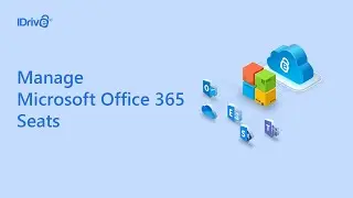 How to Manage Microsoft Office 365 Seats | IDrive Seat Management