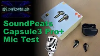 Mic Test - SoundPeats Capsule3 Pro+