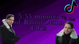 5:55 minutes of Baron Zemo TikTok edits!