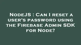 NodeJS : Can I reset a user's password using the Firebase Admin SDK for Node?