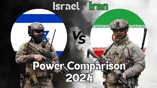 Israel &ndash; Iran Military Size Comparison 2024