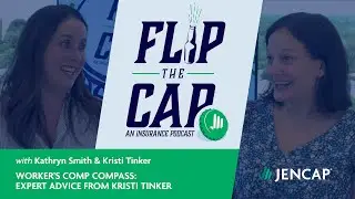 Flip the Cap Episode 15 | Workers' Comp Compass: Expert Advice from Kristi Tinker