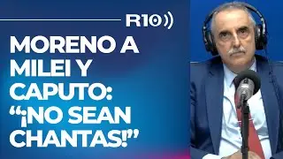MORENO A MILEI Y CAPUTO: 