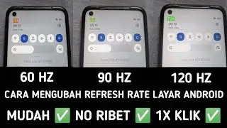 UBAH REFRESH RATE LAYAR MENJADI 60HZ 90HZ DAN 120HZ ! CARA MUDAH MENGUBAH REFRESH RATE LAYAR ANDROID