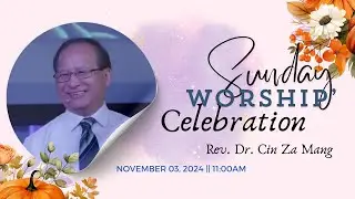 SBMC11032024 || SUNDAY WORSHIP CELEBRATION - Rev. Dr. Cin Za Mang