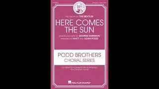 Here Comes the Sun (2-Part/opt. 3-Part Treble Choir) - Arranged by Matt and Adam Podd