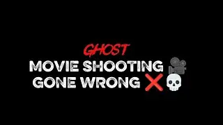 GHOST 💀 MOVIE SHOOTING GONE WRONG ❌|horror|Karnataka|mysore|trending|youtube 