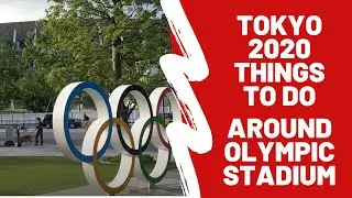 TOKYO OLYMPIC STADIUM: 3 SPOTS NEARBY TO NOT MISS OUT ON