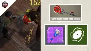 Last Day on Earth, Saw Blade Mace Mod Guide: LDOE log #9
