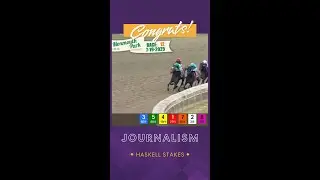 Journalism's final furlong to win the Haskell Stakes!