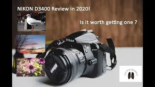 Nikon D3400 Review in 2020 | Sample Photos and Videos| Is it worth getting Nikon D3400 in 2020?