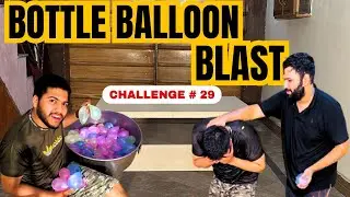 Bottle Balloon Blast | Who Will Be the Unlucky Target? | Challenge # 29