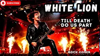 White Lion – Till Death Do Us Part | Timeless Rock Love Song