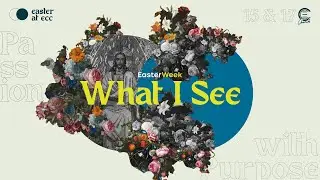 ECC Good Friday Service 2022 - What I See