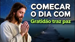 ESTA Oração da Manhã | A gratidão traz paz para quem quer recomeçar