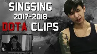 SINGSING 2017-2018 Dota 2 Clips Compilation