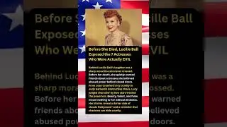 Before She Died, Lucille Ball Exposed the 7 Actresses Who Were Actually EVIL #shorts