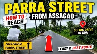 How to Reach Parra Street from Assagao | Goa Scenic Drive Part 2 