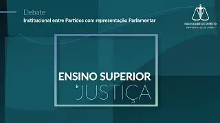 Pol&iacute;ticas de Ensino Superior e de Justi&ccedil;a - Audit&oacute;rio FDUL (06/03/2024)