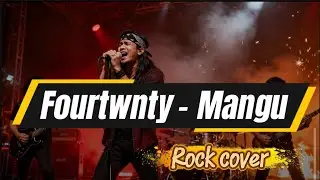 Fourtwnty – Mangu | Rock Cover