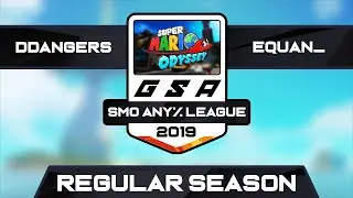 ddangers vs Equan_ | Regular Season | GSA SMO Any% League Season 1