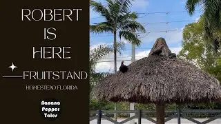 Robert is Here Fruitstand,Homested Florida | Farm and Fruits | Fresh Produce