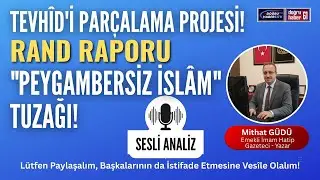 TEVHÎD'İ PARÇALAMA PROJESİ: RAND RAPORU