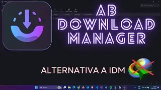 🚀 El Mejor Gestor de Descargas Gratuito para Windows | AB Download Manager, Alternativa a IDM