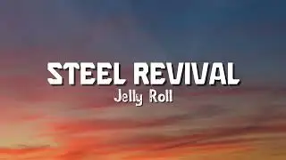 Jelly Roll  - Steel Revival (New Song 2025) Cover Remix