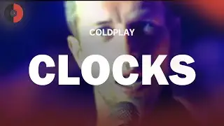 Coldplay - Clocks | Top Songs | Lyrics