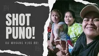 Shot Puno! | Ka-Mosang