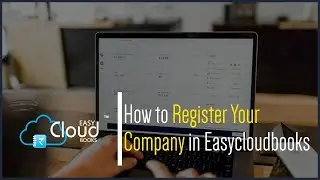 How to Register Your Company in Easycloudbooks - accounting automation software