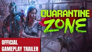 MUST WATCH: QUARANTINE ZONE: THE LAST CHECK &ndash; Official Gameplay Trailer
