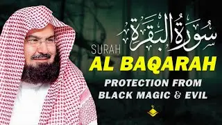 Listen to Surah Al-Baqarah (سورة البقره)Full | Sheikh Sudais | Spiritual Healing & Calm Heart