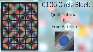 0105 Circle Quilt Block and Free Quilting Tutorial