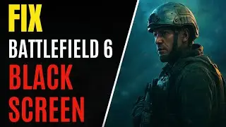 Fix Battlefield 6 Black Screen or Infinite Loading | Working Fixes for Startup & Crash on PC