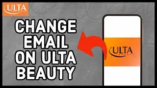 How to Change Email on Ulta Beauty 2023?