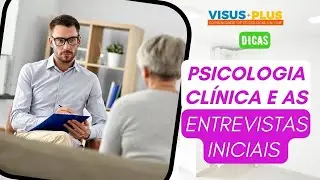 AS ENTREVISTAS INICIAIS NA PSICOLOGIA CLÍNICA